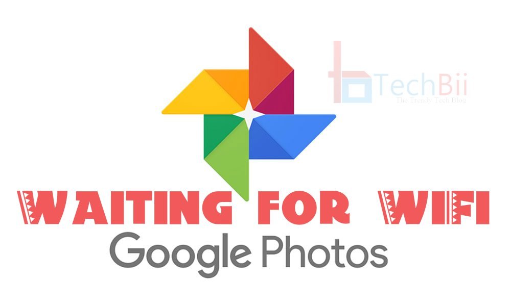 Google Photos Waiting for WiFi? Fix it in 1 Minute - TechBii