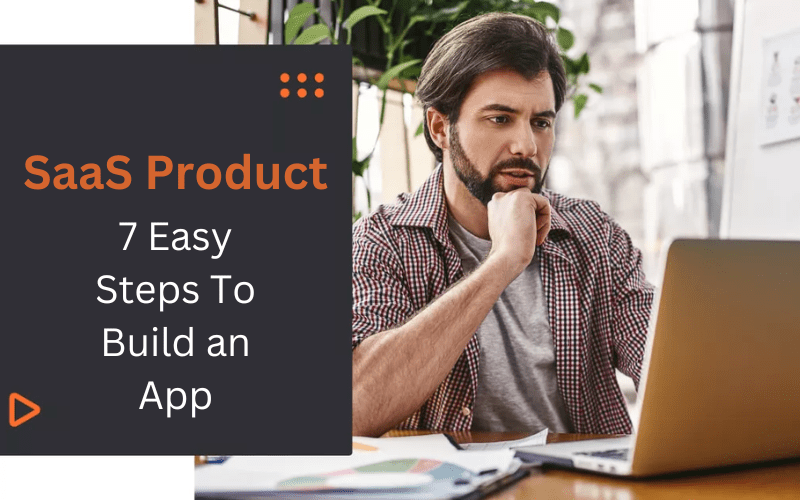 Saas Product 7 Easy Steps To Build An App Saas Product 7 Easy Steps To Build An App